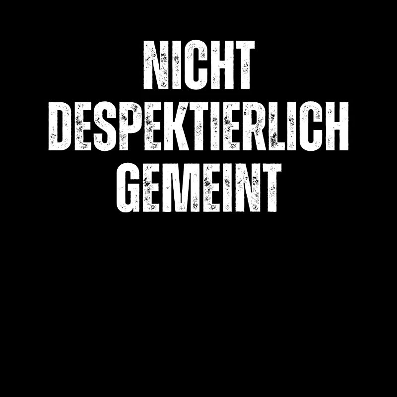 Nicht Despektierlich Gemeint
