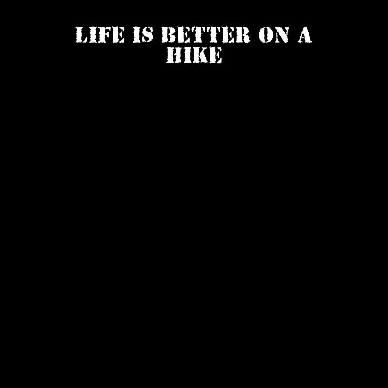 Hiking - Life is better on a hike