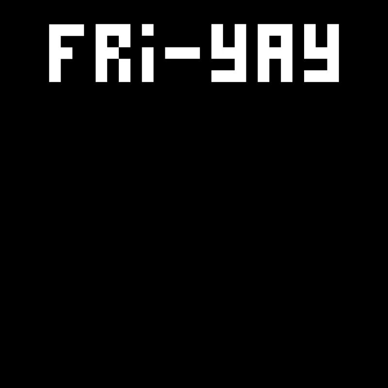 Fri Yay Teachers School Weekend Vibes