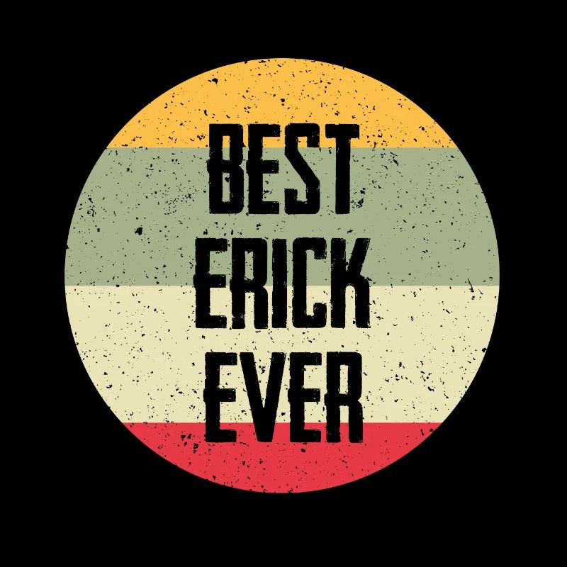 Best Erick Ever