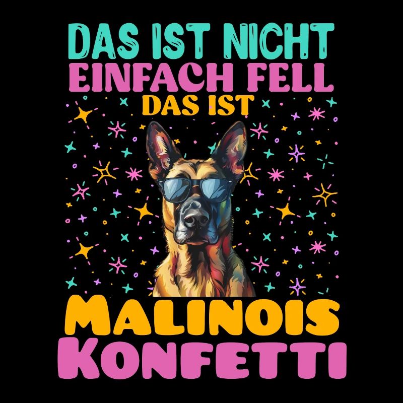 Malinois DAS IST NICHT FELL DAS IST MALINOIS