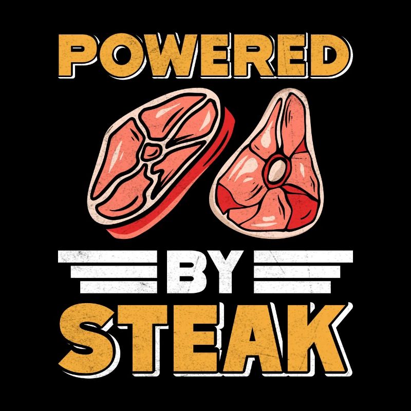 MEAT LOVER POWERED BY STEAK Funny
