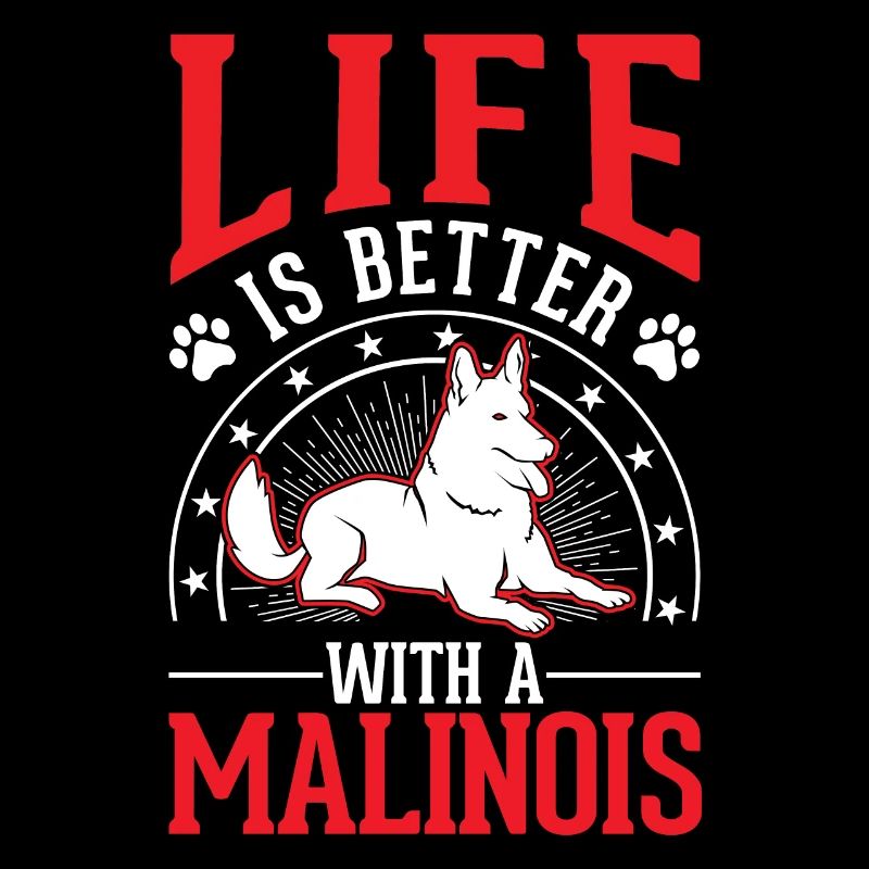 Das Leben ist besser mit einem Malinois