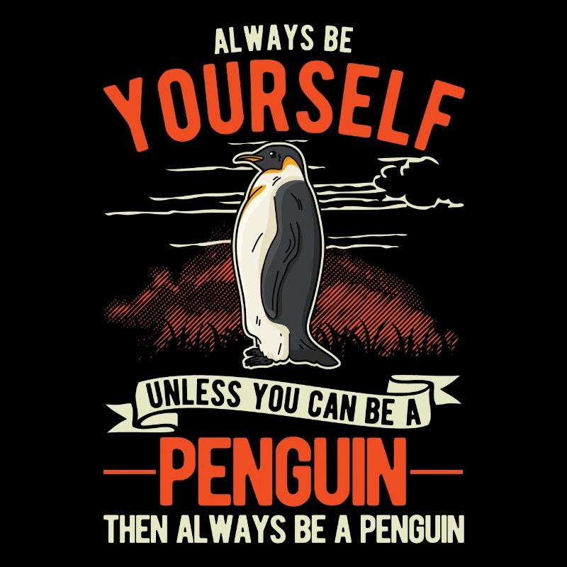 Always be yourself Penguin Pinguin