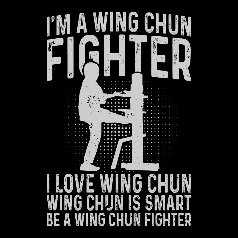 Je suis un combattant de Wing Chun. J’adore le Wing Chun
