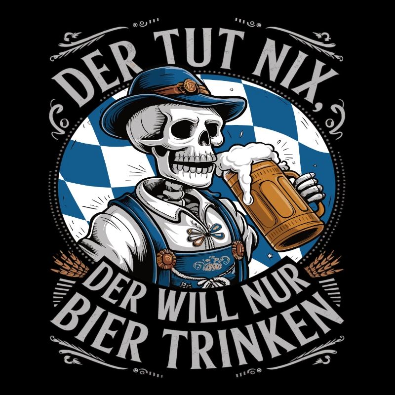 He doesn't do anything, he just wants to drink beer