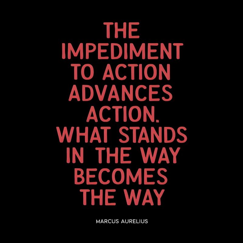 Citation de Marc Aurèle : l’obstacle à l’action