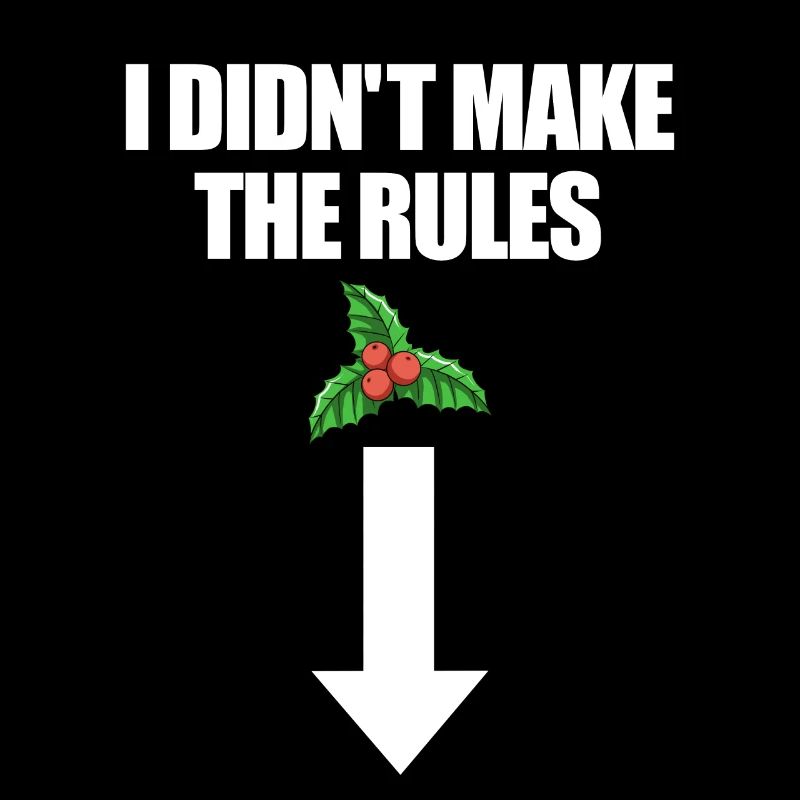 I didn't make the rules. Mistletoe-
