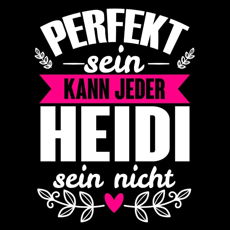 Heidi - Perfekt Sein Kann Jeder Heidi Sein Nicht