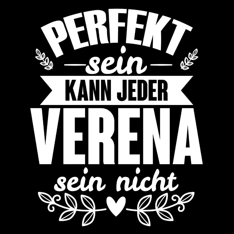Verena - Perfekt Sein Kann Jeder Verena Sein Nicht