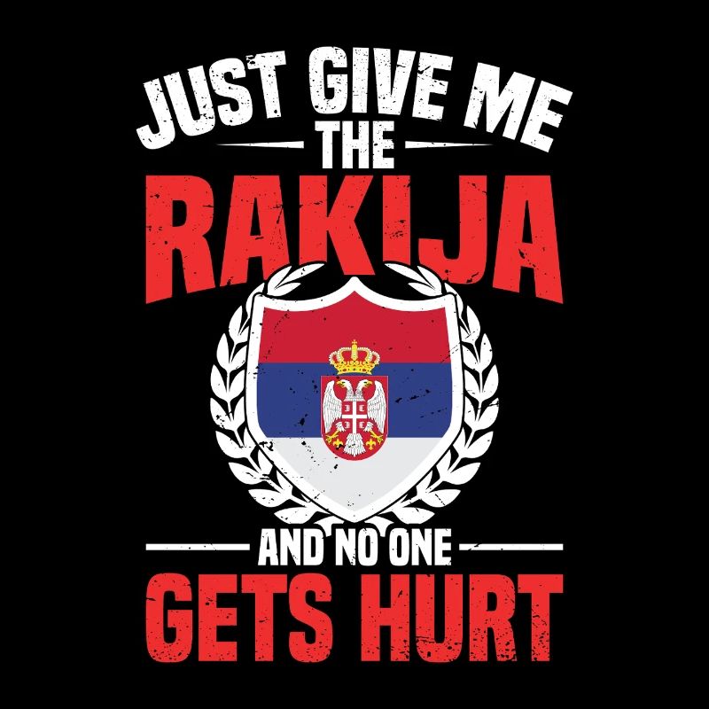 Gib Mir Einfach Den Rakija Und Niemand Wird