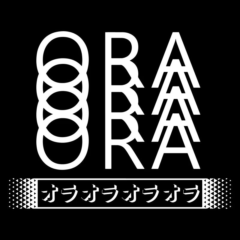 ORA ORA ORA ORA