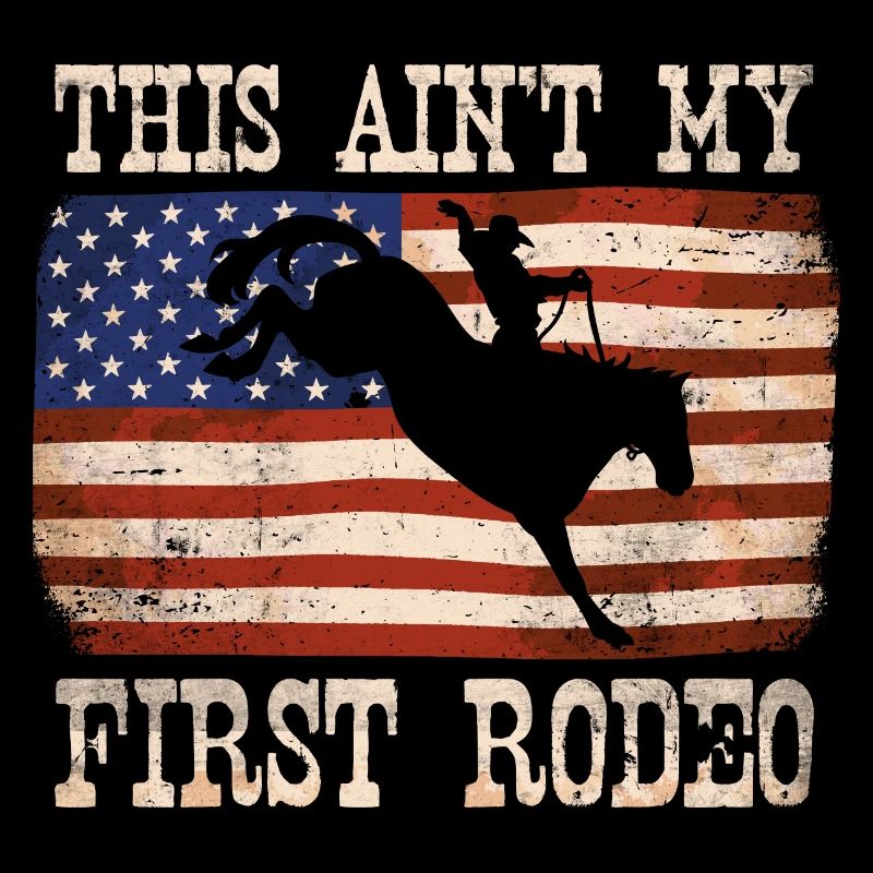 This Ain't My First Rodeo - Rodeo Cowboy Western