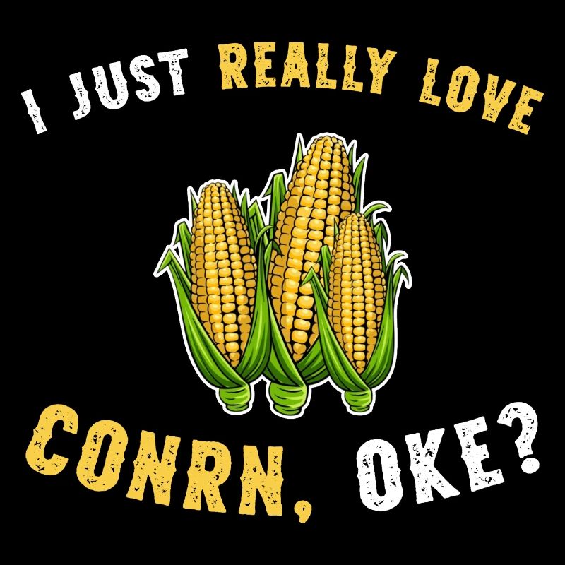 I Love Corn OK Cute and Funny Corn on the Cob