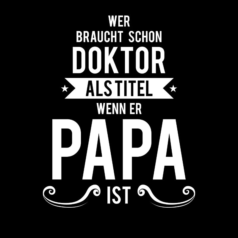 Papa / Vater - Wer braucht den Titel Doktor