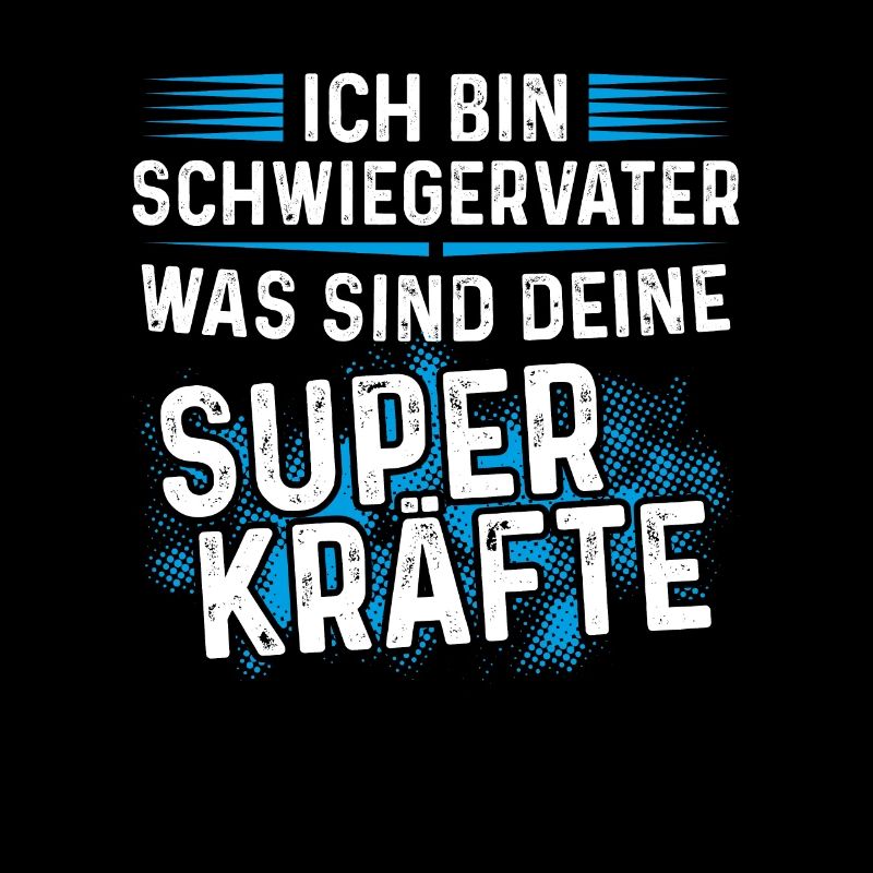 Schwiegervater was sind deine Superkräfte