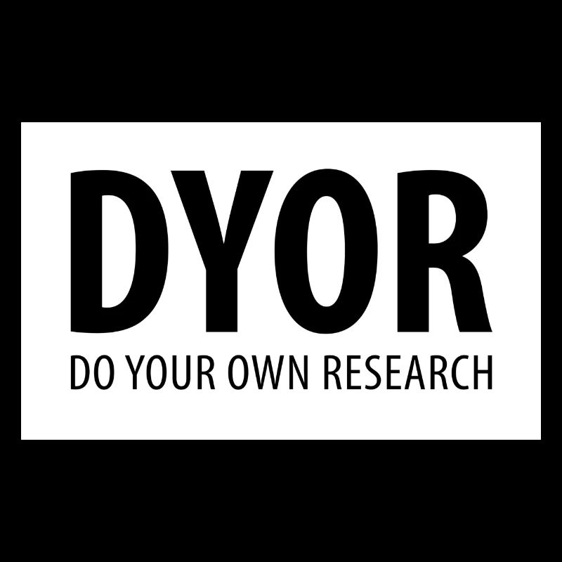 DYOR - Faites votre propre recherche