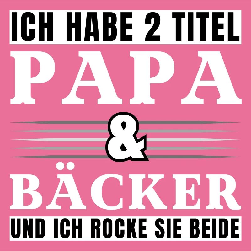 Ich habe 2 Titel Papa und Bäcker