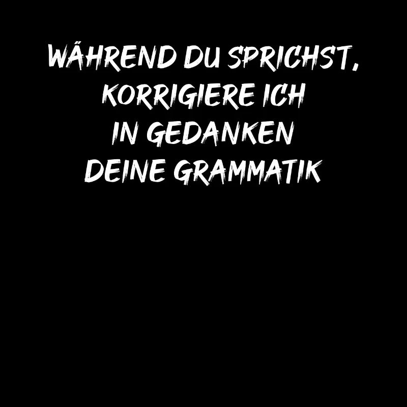 Während du sprichst korrigiere ich deine Grammatik