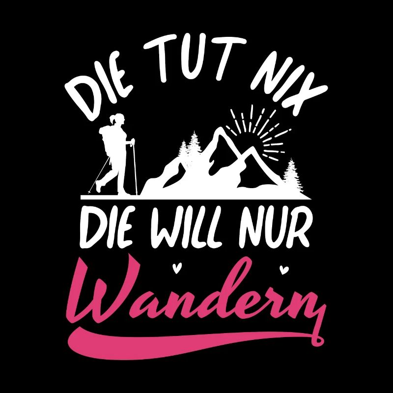 Die tut nix die will nur Wandern Bergsteigen
