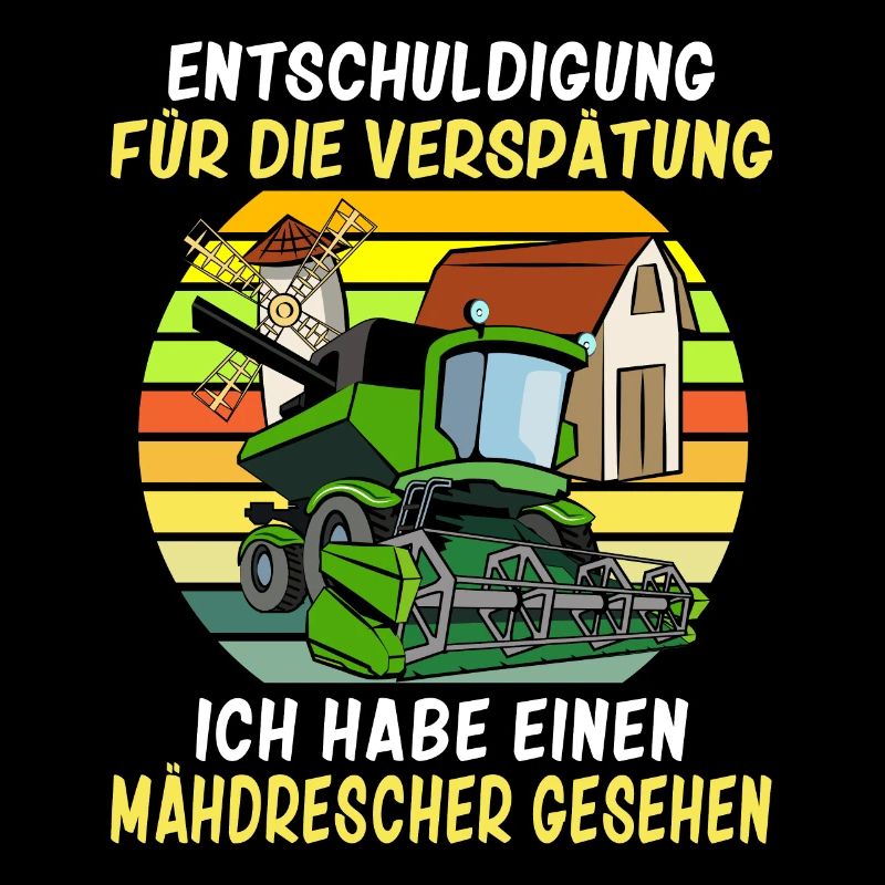 Entschuldigung das ich zu spät bin Mähdrescher