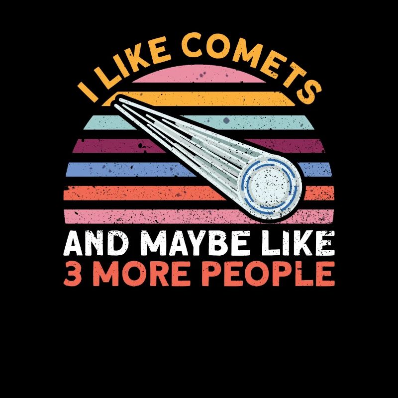 I Like Comets And Maybe Like 3 More People - Comet