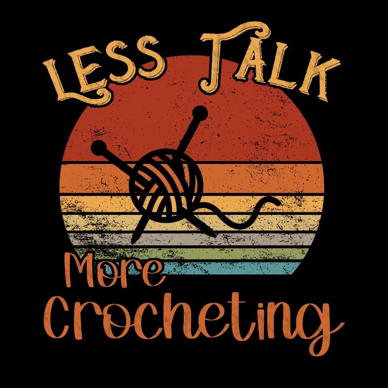 Less Talk More Crocheting / Häkeln
