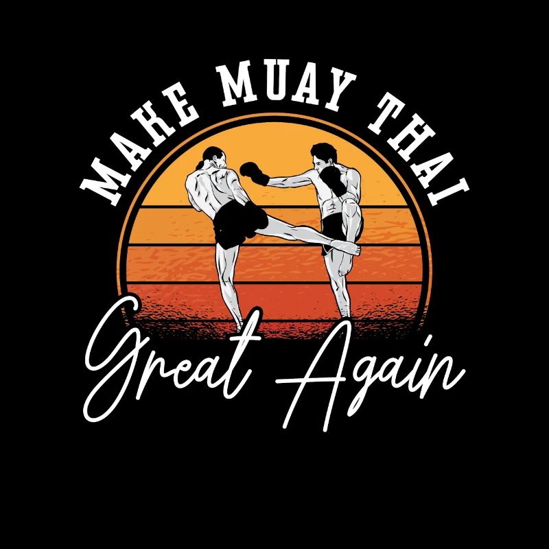 Make Muay Thai Great Again Fighter Boxe Thaïlandaise