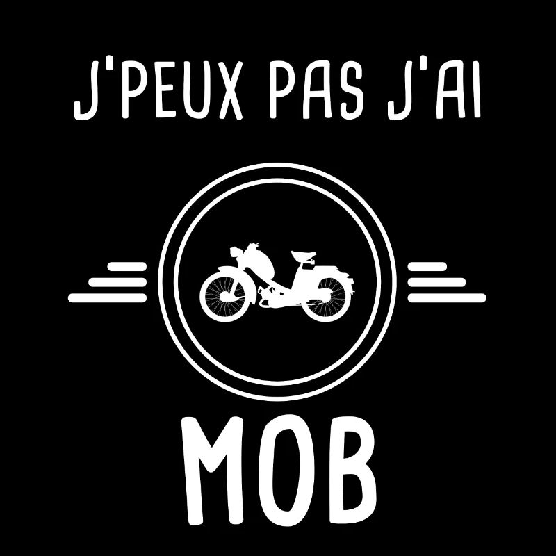 mob je peux pas j'ai mob mobylette