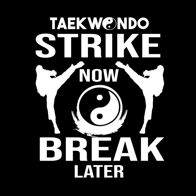Taekwando Strike Now Break Later Karate Gift Idea