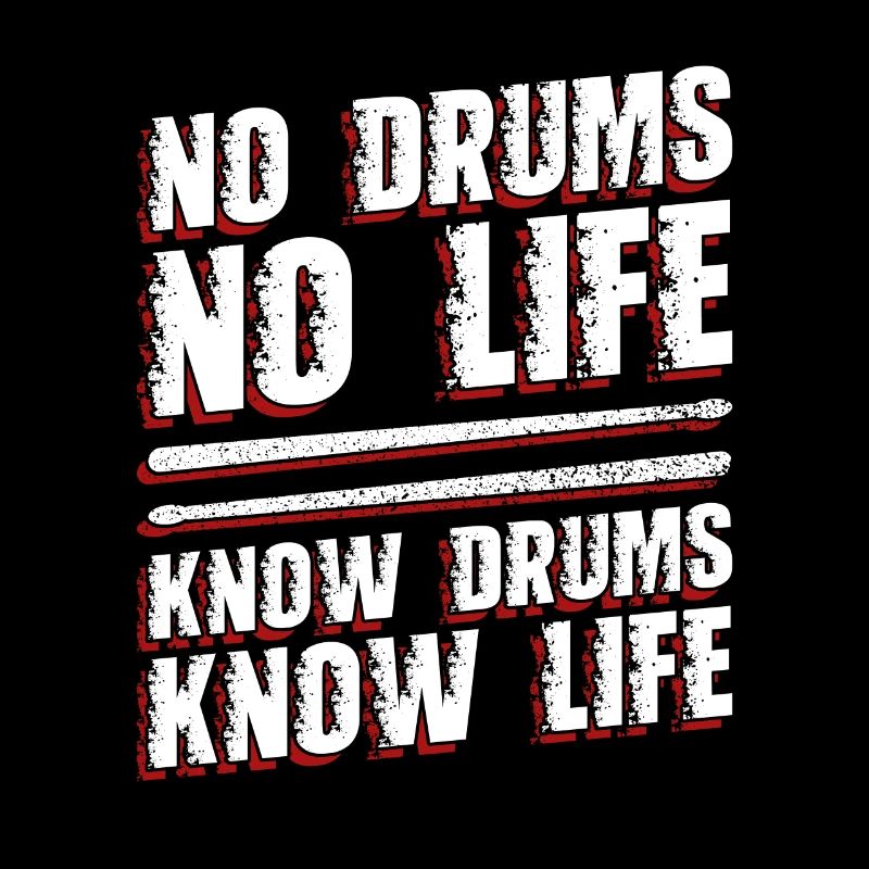 No Drums No Life Know Drums Know Life - Schlagzeug