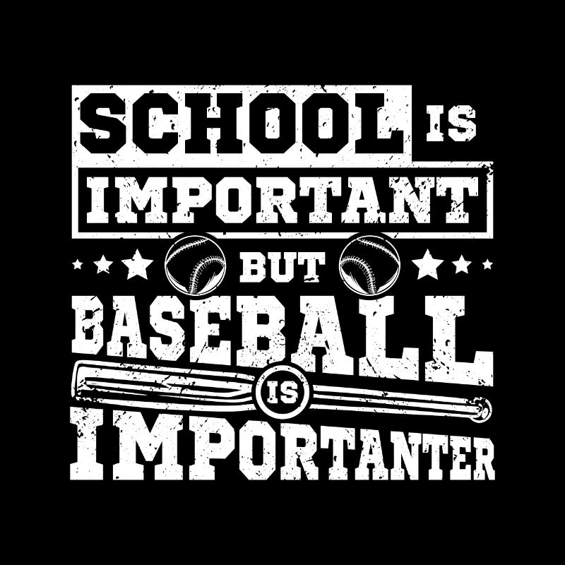 School is important but baseball is importanter
