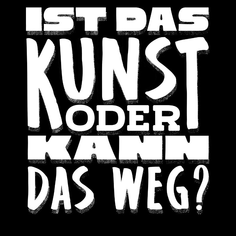 Ist Es Kunst Oder Müll, Lustiges Kunstzitat