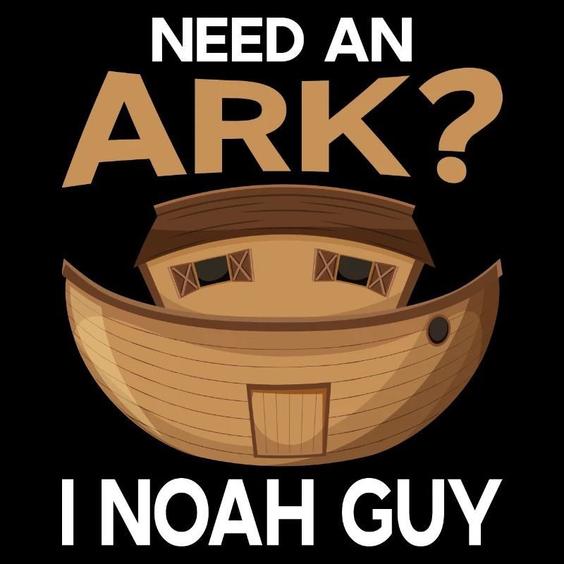 Need a Noah's Ark Guy Funny Archa Noah