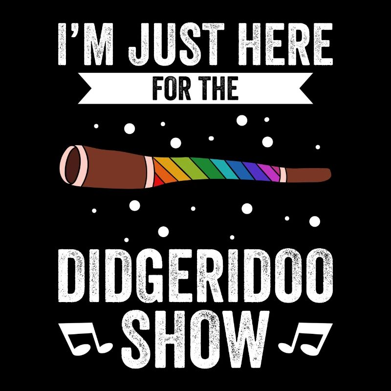 I'm Just Here For The Didgeridoo Show