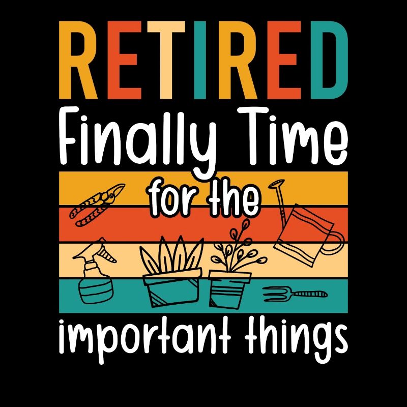 Retired finally Time for the important things