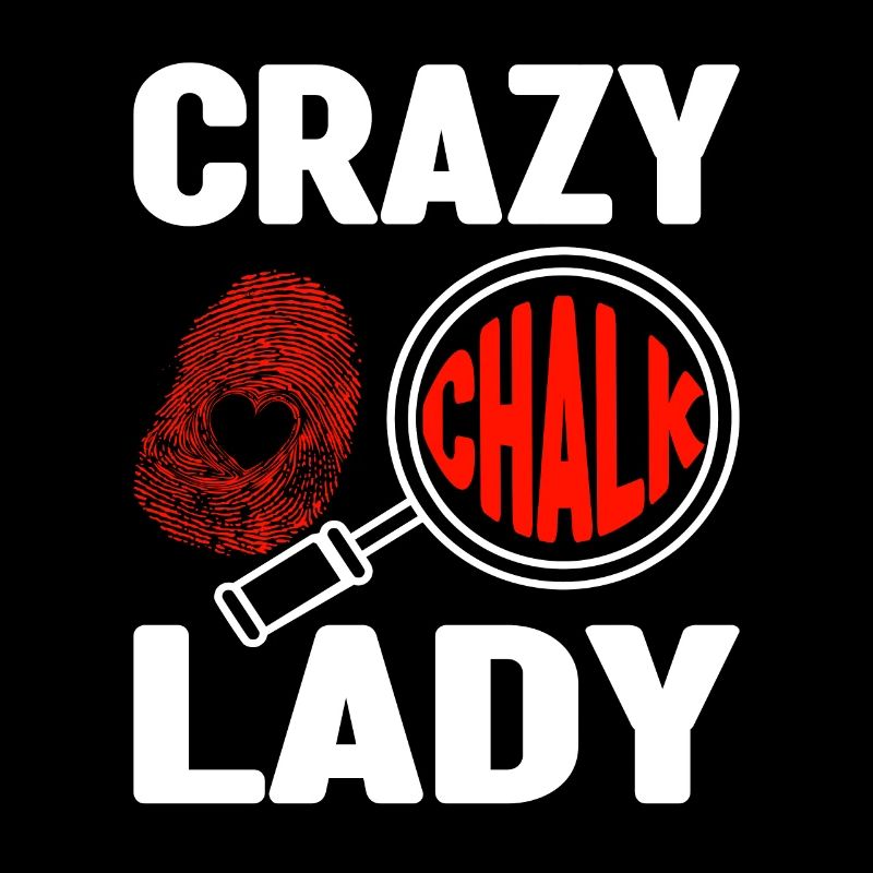 Crazy Chalk Lady Forensic Criminology Gift Idea