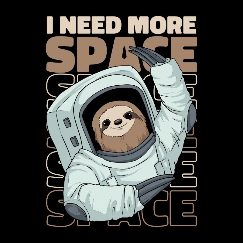 Faultier Astronaut I Need More Space