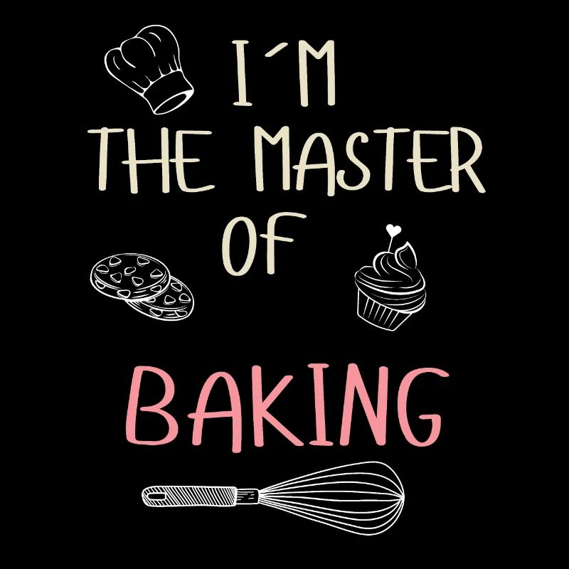 Im the master of baking