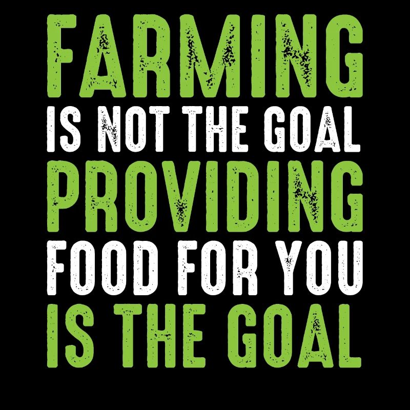 Farming is not the goal - Farmer