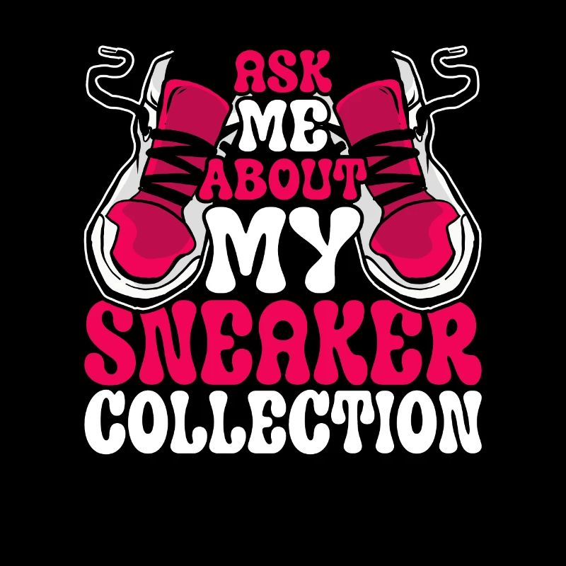 Sneaker Collector Ask Me About My Sneaker Collection