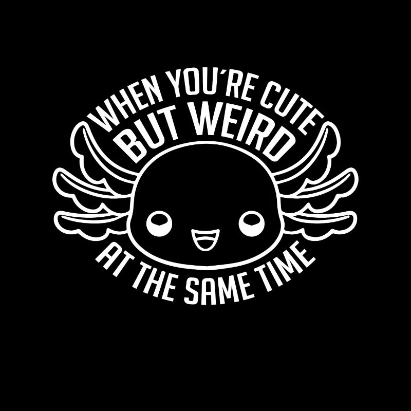 If you're cute but weird at the same time
