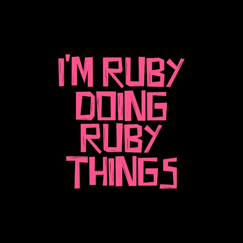 I'm Ruby doing Ruby things