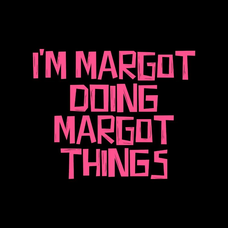 I'm Margot doing Margot things