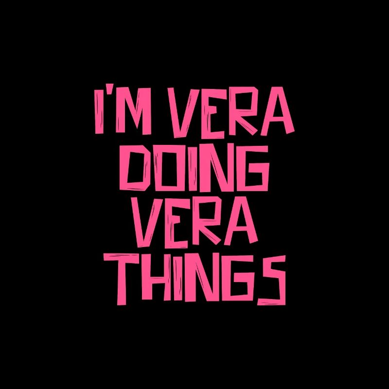 I'm Vera doing Vera things