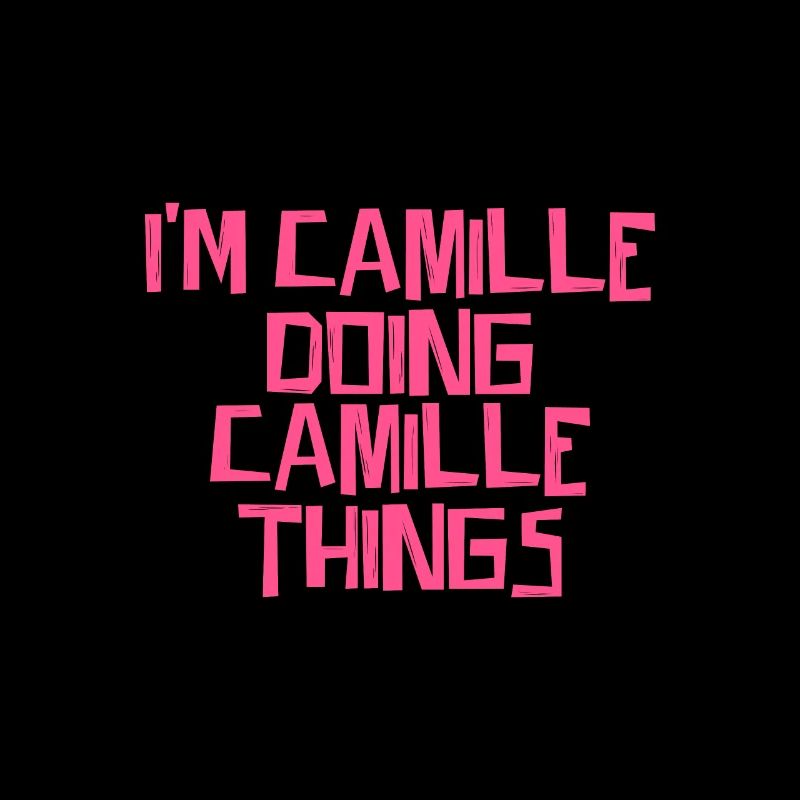 I'm Camille doing Camille things