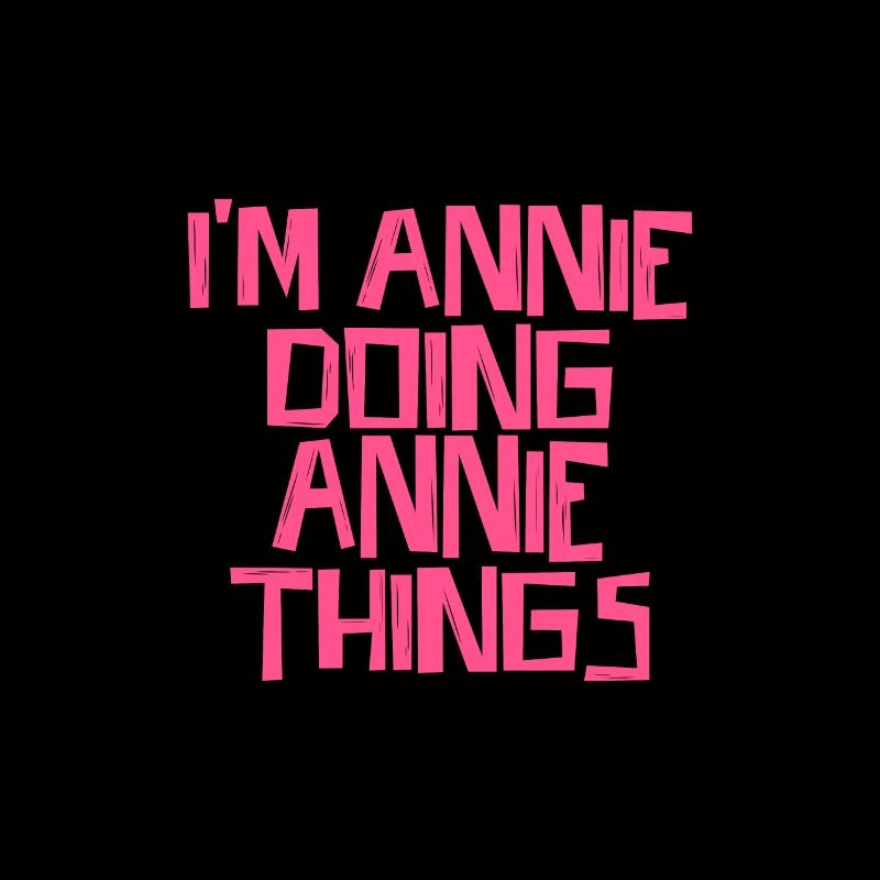 I'm Annie doing Annie things