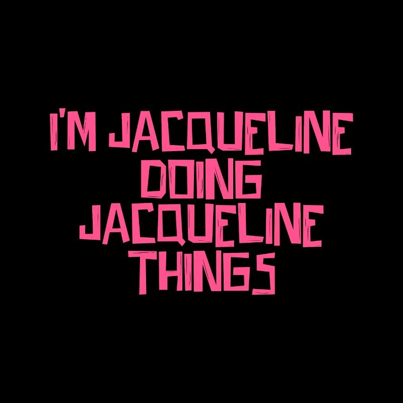 I'm Jacqueline doing Jacqueline things