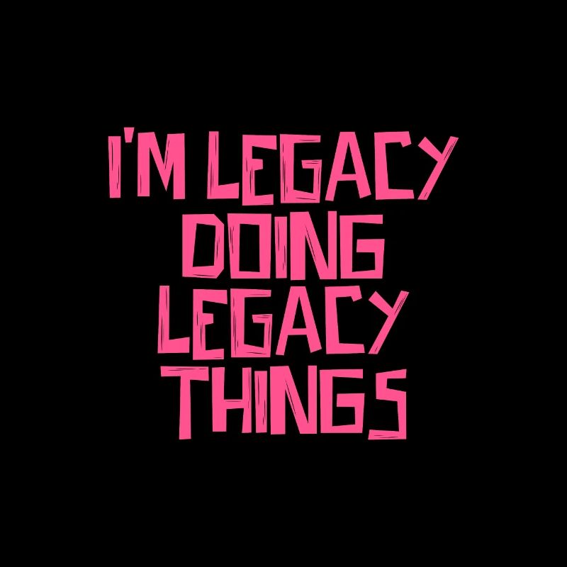 I'm Legacy doing Legacy things