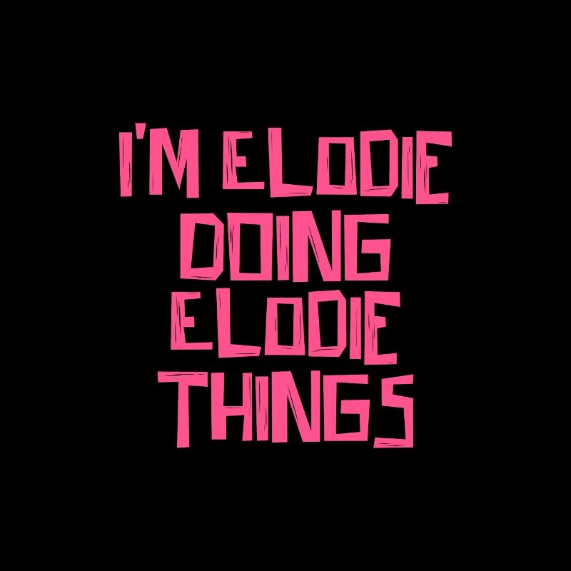 I'm Elodie doing Elodie things